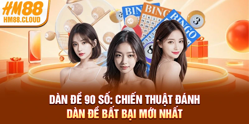 Dàn Đề 90 Số: Chiến Thuật Đánh Dàn Đề Bất Bại Mới Nhất